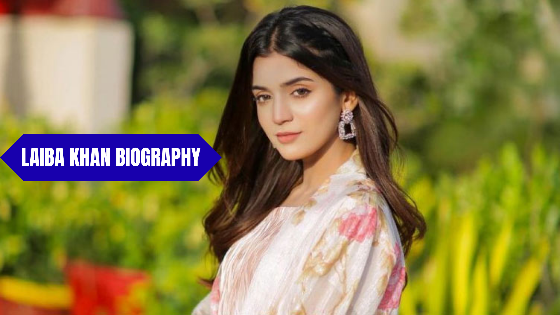 Laiba Khan biography: Age, Family, Net Worth, Religion