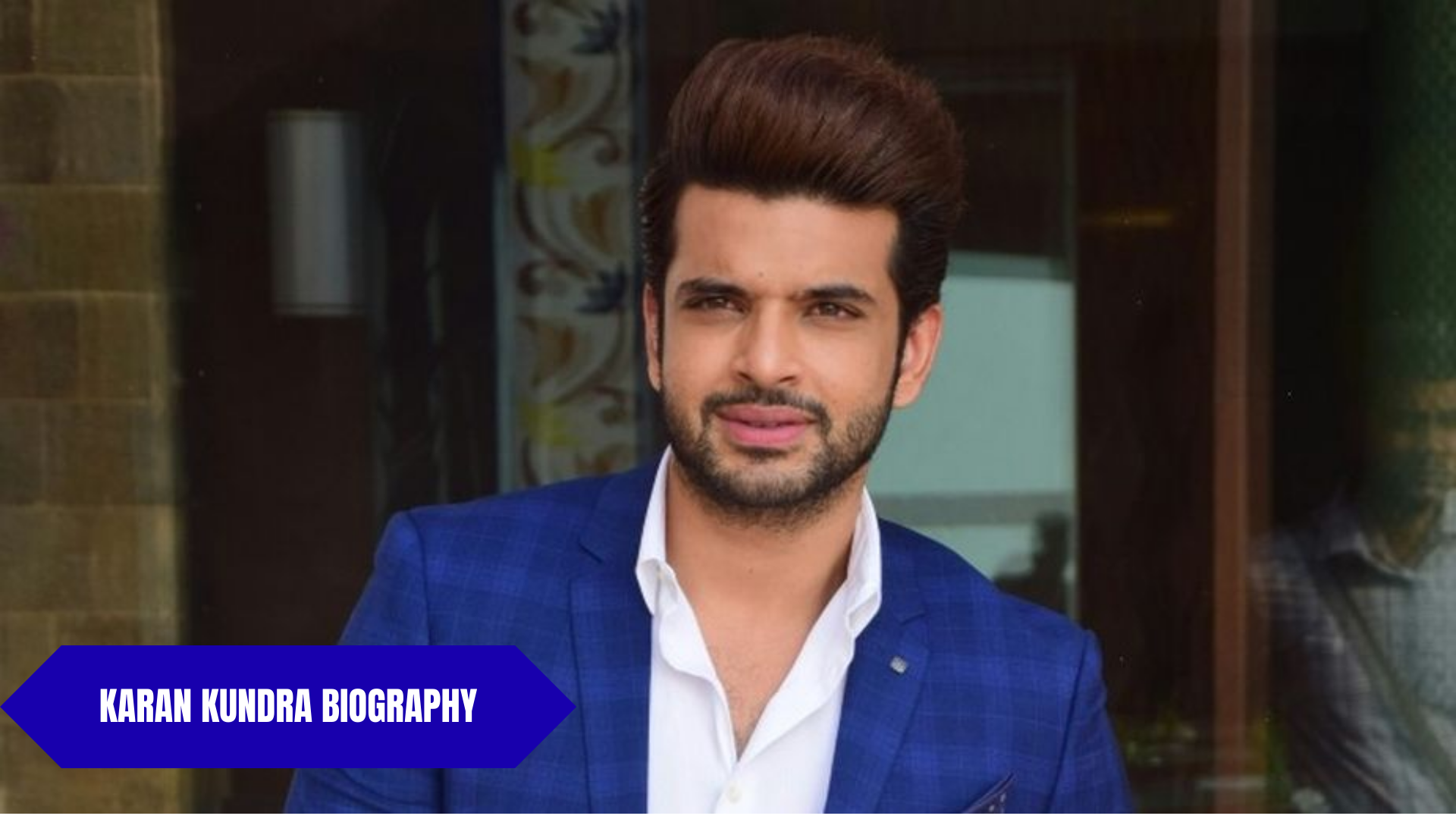 Karan Kundra Biography: Height, Age, Family, Net Worth