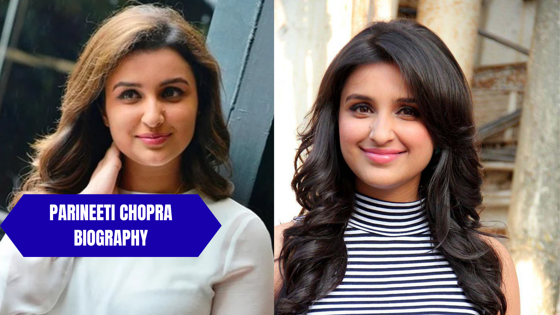 Parineeti Chopra Biography: Age, Career, Movies, Husband, Net Worth